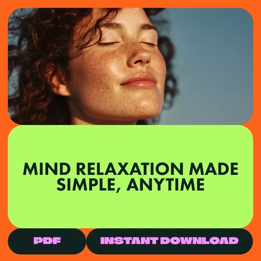 Relaxed Thinking Pack for Everyday Life - 3-in-1 Bundle of Mind Relaxation Guides, eBooks & Checklists