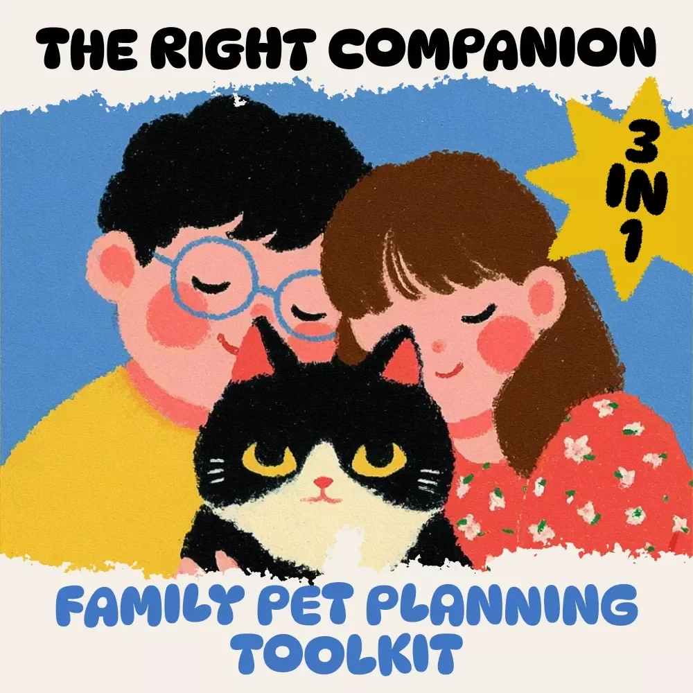 The Right Companion: Family Pet Planning Toolkit - 3-in-1 Bundle of eBooks & Checklist