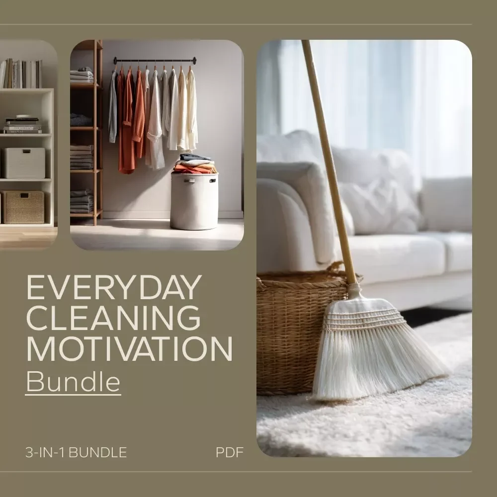 Everyday Cleaning Motivation Bundle: 3-in-1 Digital Downloads for Cleaning & Organizing
