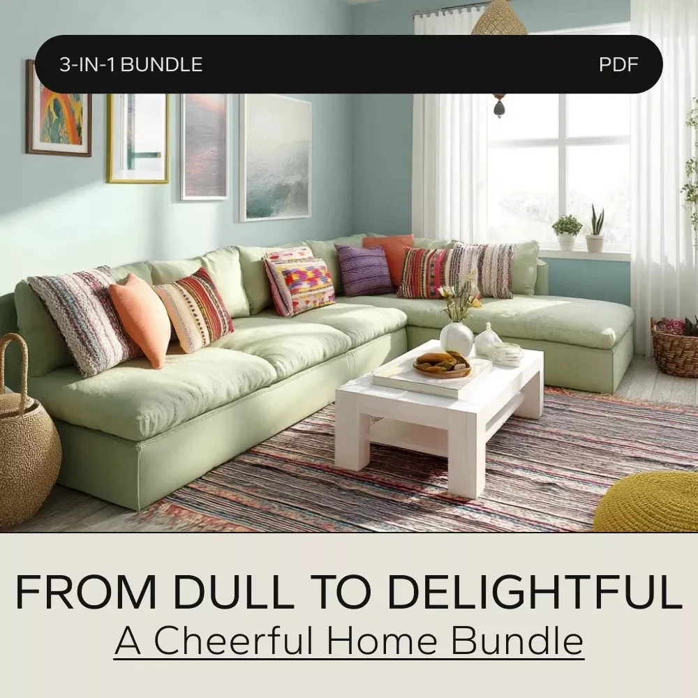 From Dull to Delightful: A Cheerful Home Bundle – Best Way to Make Home Feel Cheerful