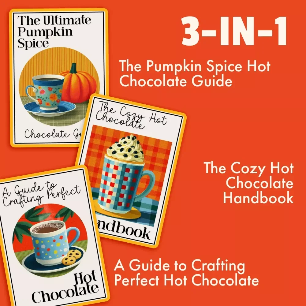 Magic Recipes Pack for Hot Chocolate Mastery: 3-in-1 Bundle of Hot Chocolate Guides, eBooks, & Checklists