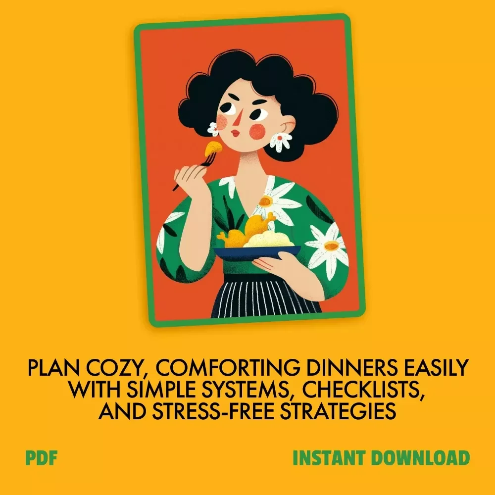 Stress-Free Dinner Kit for Cozy Nights – 10-in-1 Digital Bundle of Cozy Dinner Guides, Checklists & eBooks | Learn how to plan a zero-stress cozy dinner for Busy Nights, Holidays & Comfort Meals