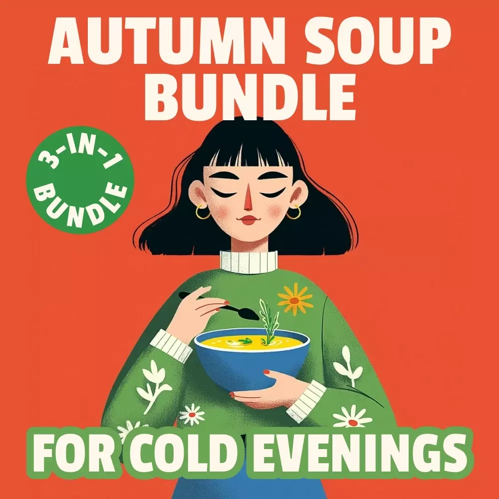 Autumn Soup Bundle for Cold Evenings: 3-in-1 Digital Recipe Bundle