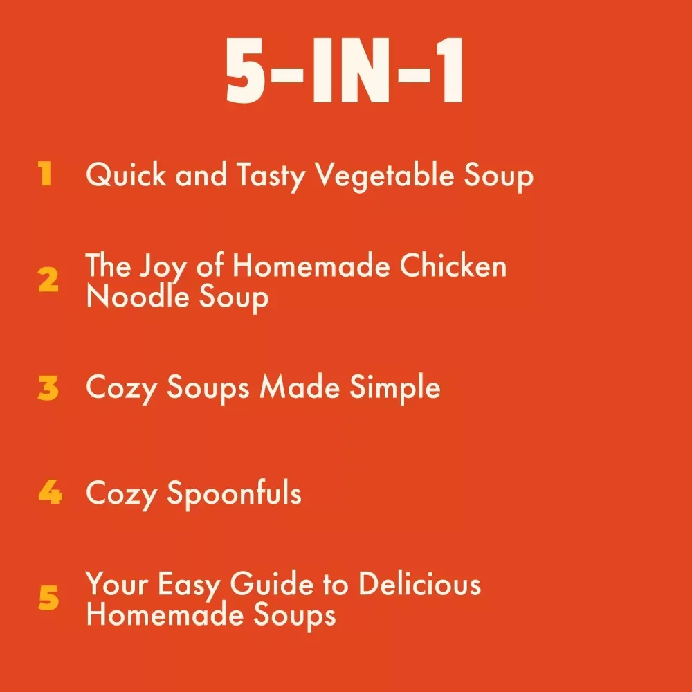 Your Dinner-Ready Soup System – 5-in-1 Cozy Soup Digital Bundle | Quick and Tasty Vegetable Soup, Chicken Noodle & More | Easy Homemade & quick soup recipes for dinner