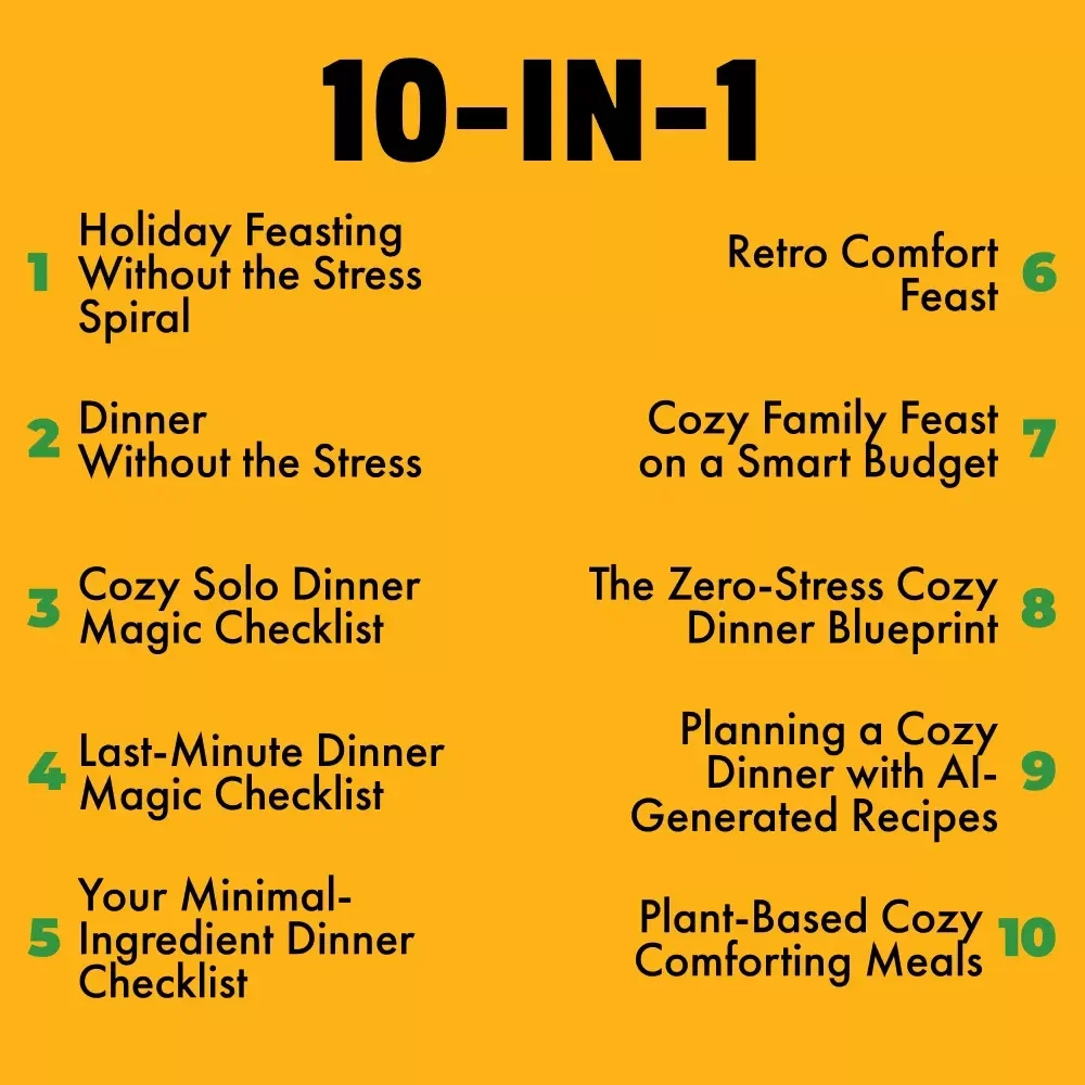 Stress-Free Dinner Kit for Cozy Nights – 10-in-1 Digital Bundle of Cozy Dinner Guides, Checklists & eBooks | Learn how to plan a zero-stress cozy dinner for Busy Nights, Holidays & Comfort Meals