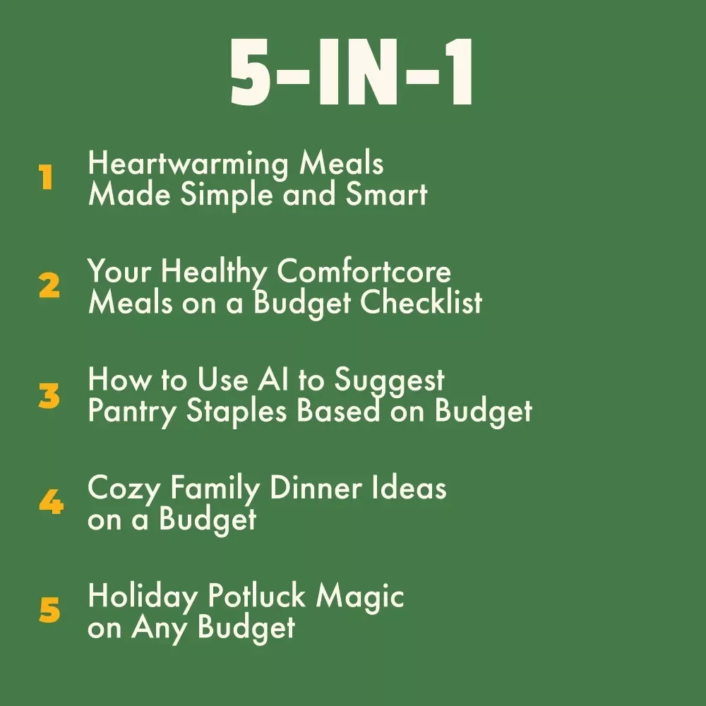 Budget Collection of Feel-Good Meals | Healthy Comfort Food Ideas on a Budget | 5-in-1 Digital Meal Planning Bundle | Heartwarming Meals Made Simple and Smart + Cozy Family & Holiday Budget Recipes