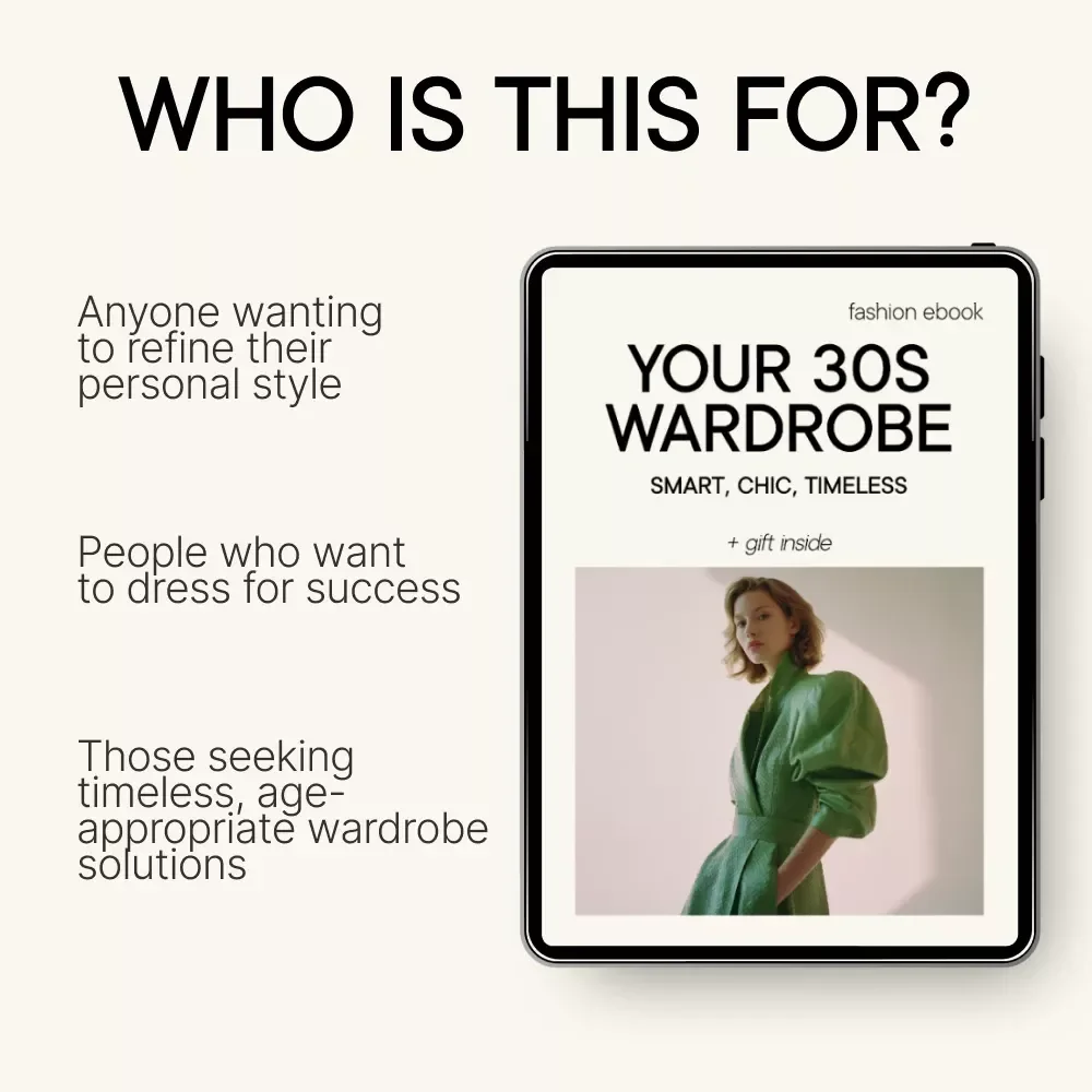 Your 30s Wardrobe: Smart, Chic, Timeless - How to Dress for Your Age in Your 30s
