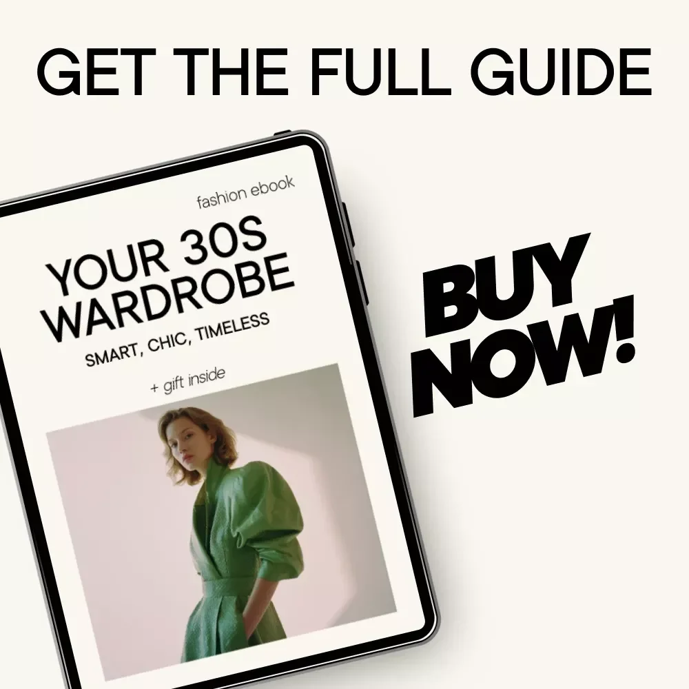 Your 30s Wardrobe: Smart, Chic, Timeless - How to Dress for Your Age in Your 30s