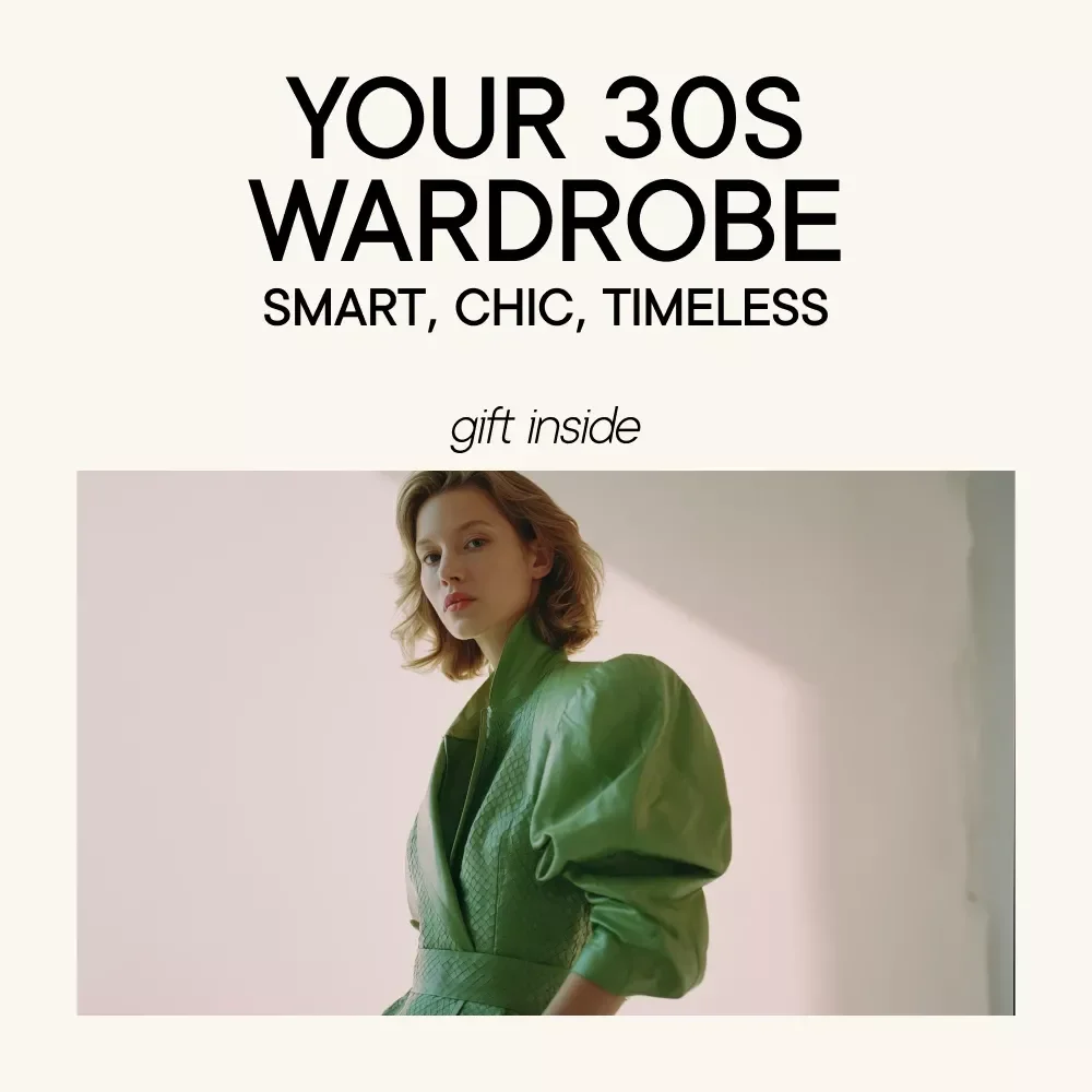 Your 30s Wardrobe: Smart, Chic, Timeless - How to Dress for Your Age in Your 30s