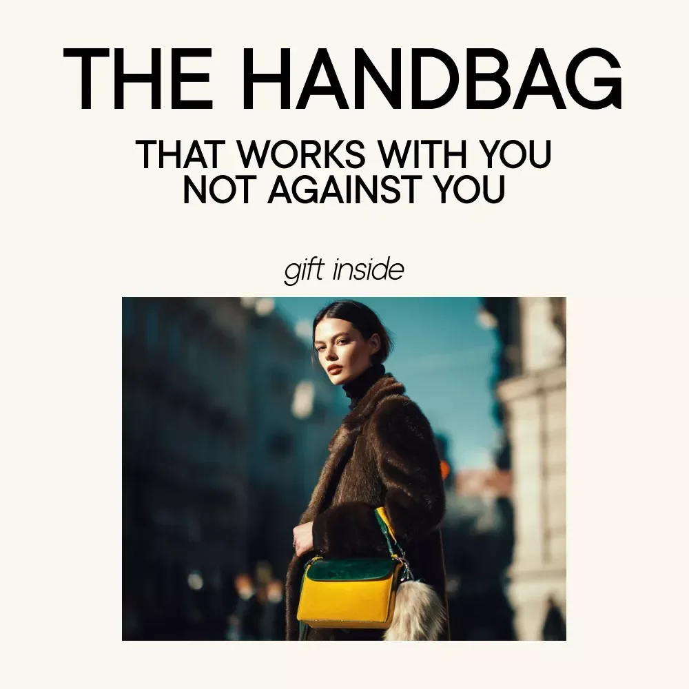 The Handbag That Works With You Not Against You: A Guide to Choosing the Right Handbag for Your Body