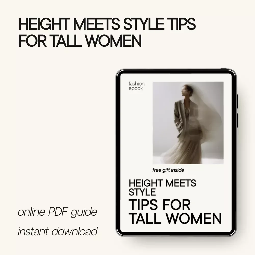 Height Meets Style: Tips for Tall Women | Ultimate Ebook with Tall Women Fashion Tips, Wardrobe Essentials, AI Styling Guide & Confidence-Boosting Looks