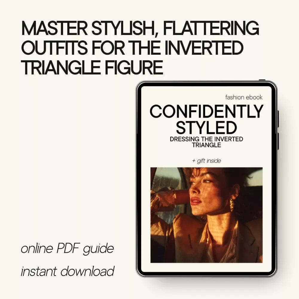 Confidently Styled: Dressing the Inverted Triangle - The Ultimate eBook Guide to Dressing Your Figure