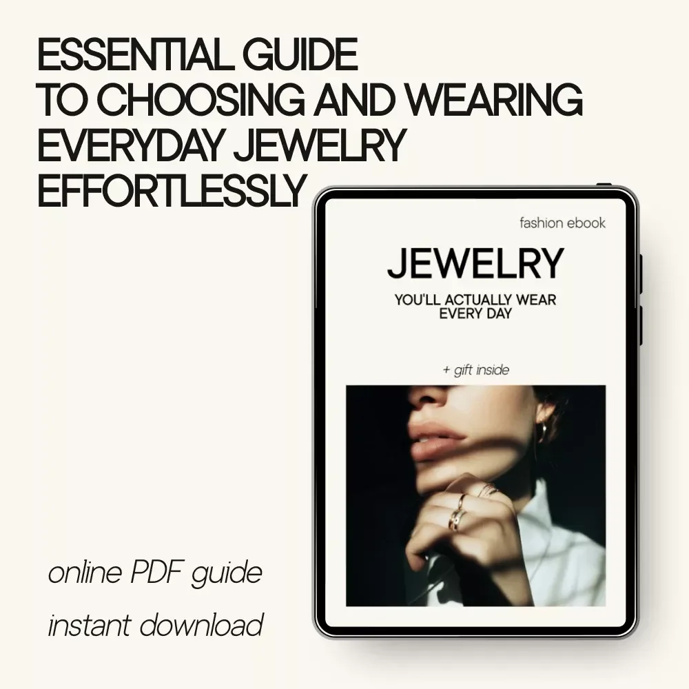 Jewelry You’ll Actually Wear Every Day: A Guide to Timeless, Everyday Jewelry for Women