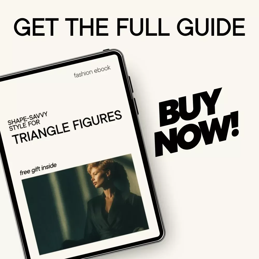 Shape-Savvy Style for Triangle Figures: The Ultimate Guide to Dressing Your Triangle Body Shape