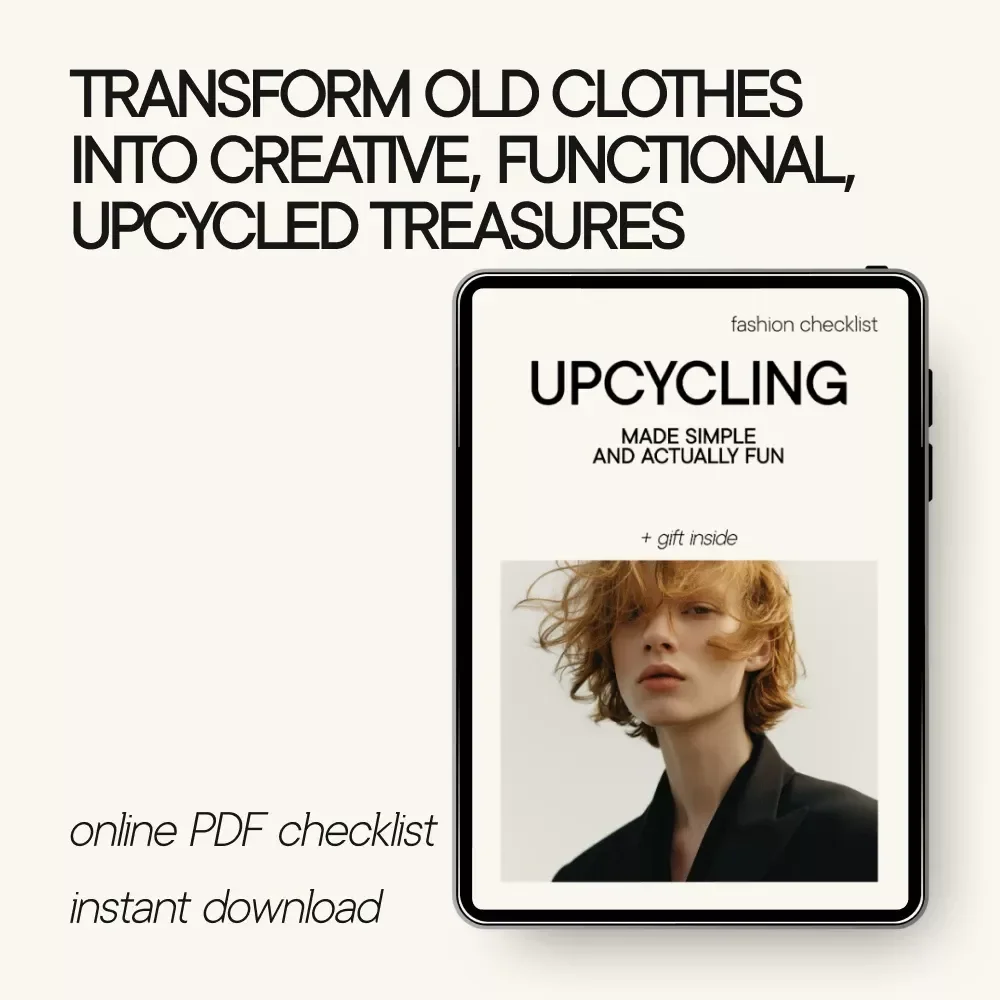 Upcycling Made Simple and Actually Fun: A Beginner's Guide to Upcycling Clothes