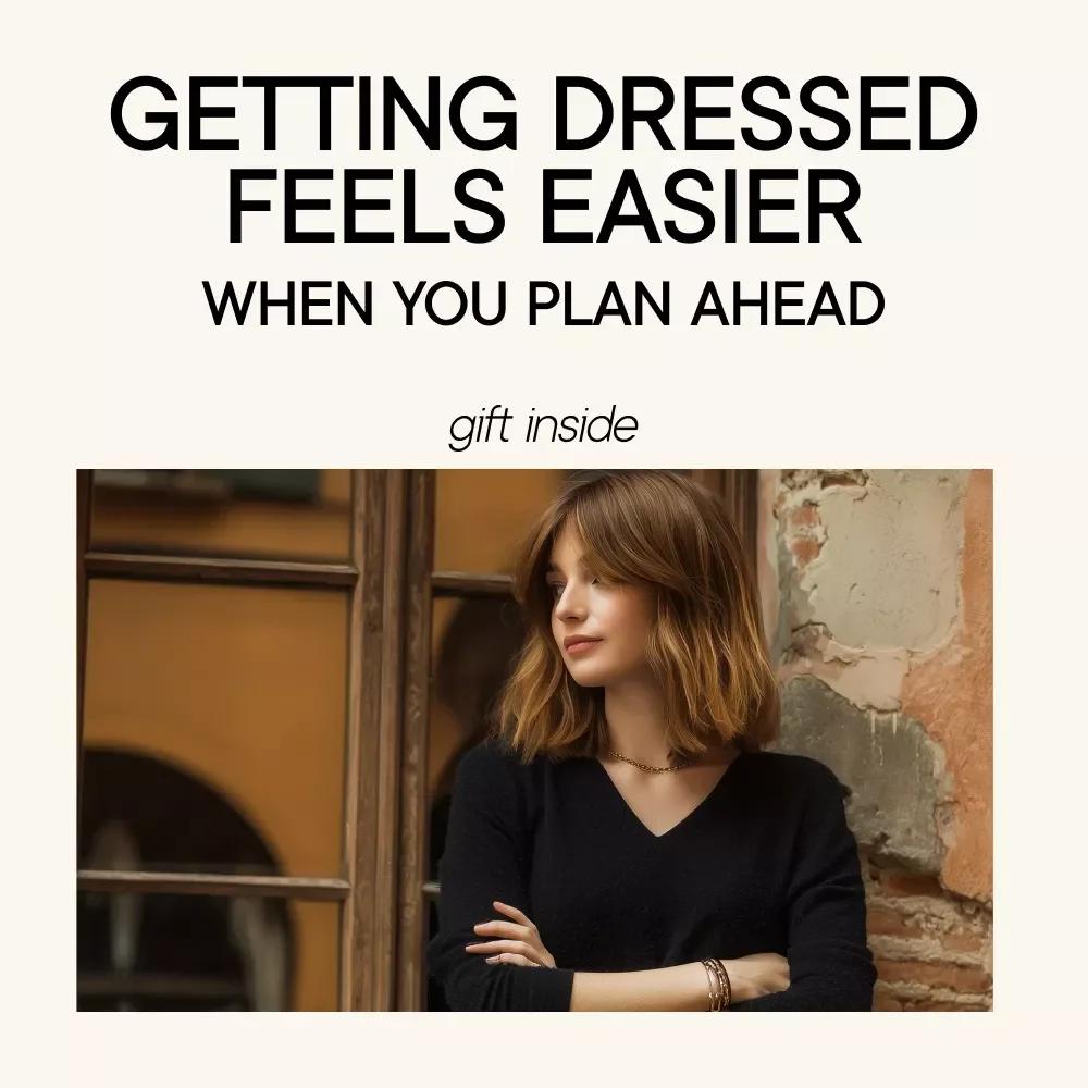 Getting Dressed Feels Easier When You Plan Ahead - Outfit Planning Guide for the Week Ahead