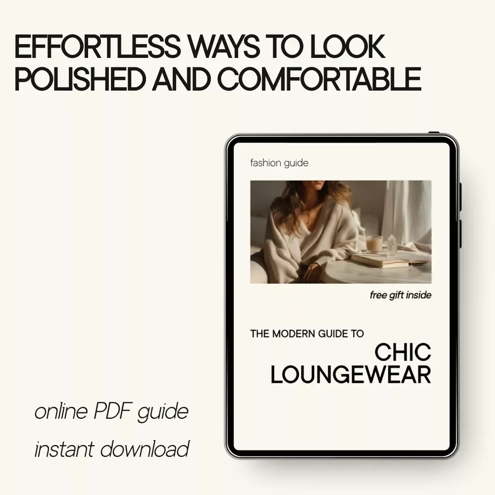 The Modern Guide to Chic Loungewear – Stylish At-Home Fashion eBook, Polished Loungewear Styling Guide, Cozy Yet Chic Outfit Planner Digital Download