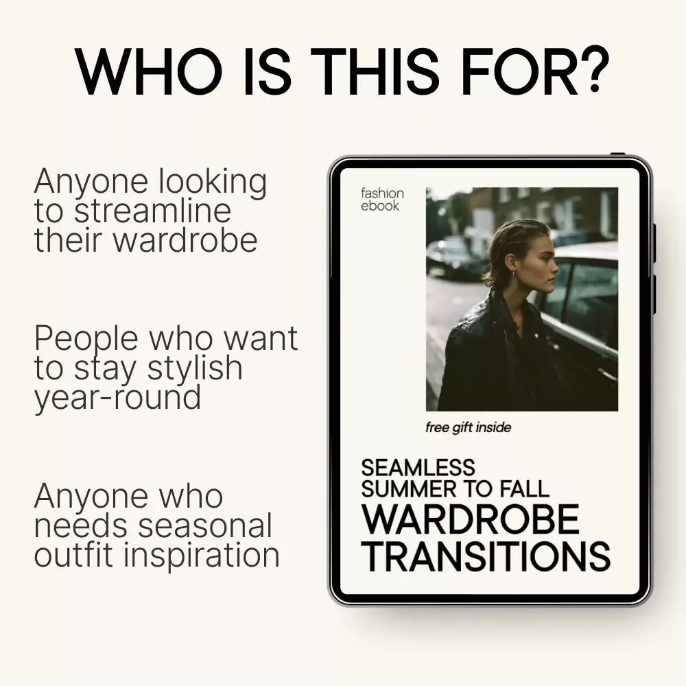 Seamless Summer to Fall Wardrobe Transitions: Digital Guide for Effortless Seasonal Style Shifts