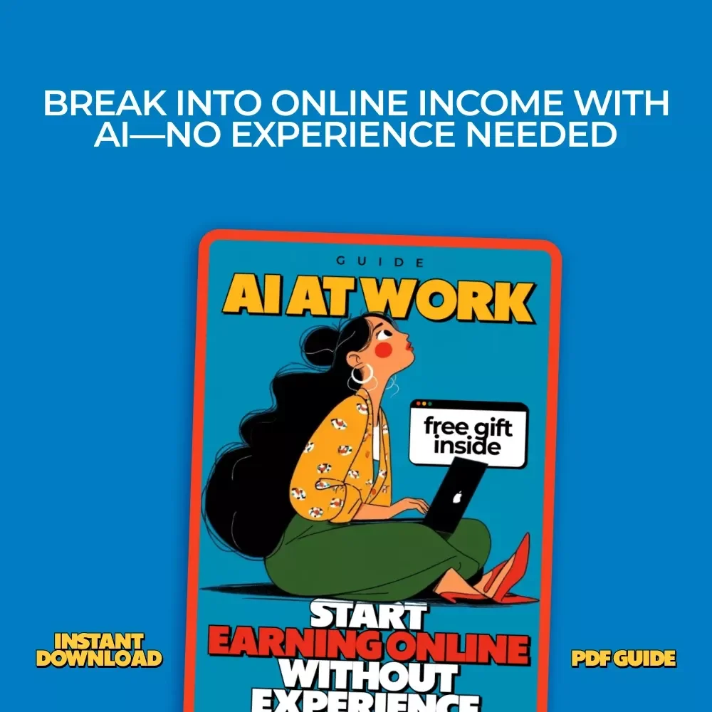 AI at Work: Start Earning Online Without Experience | Beginner-Friendly AI Online Work Guide, Digital Download, Make Money Online eBook, Side Hustle for Beginners