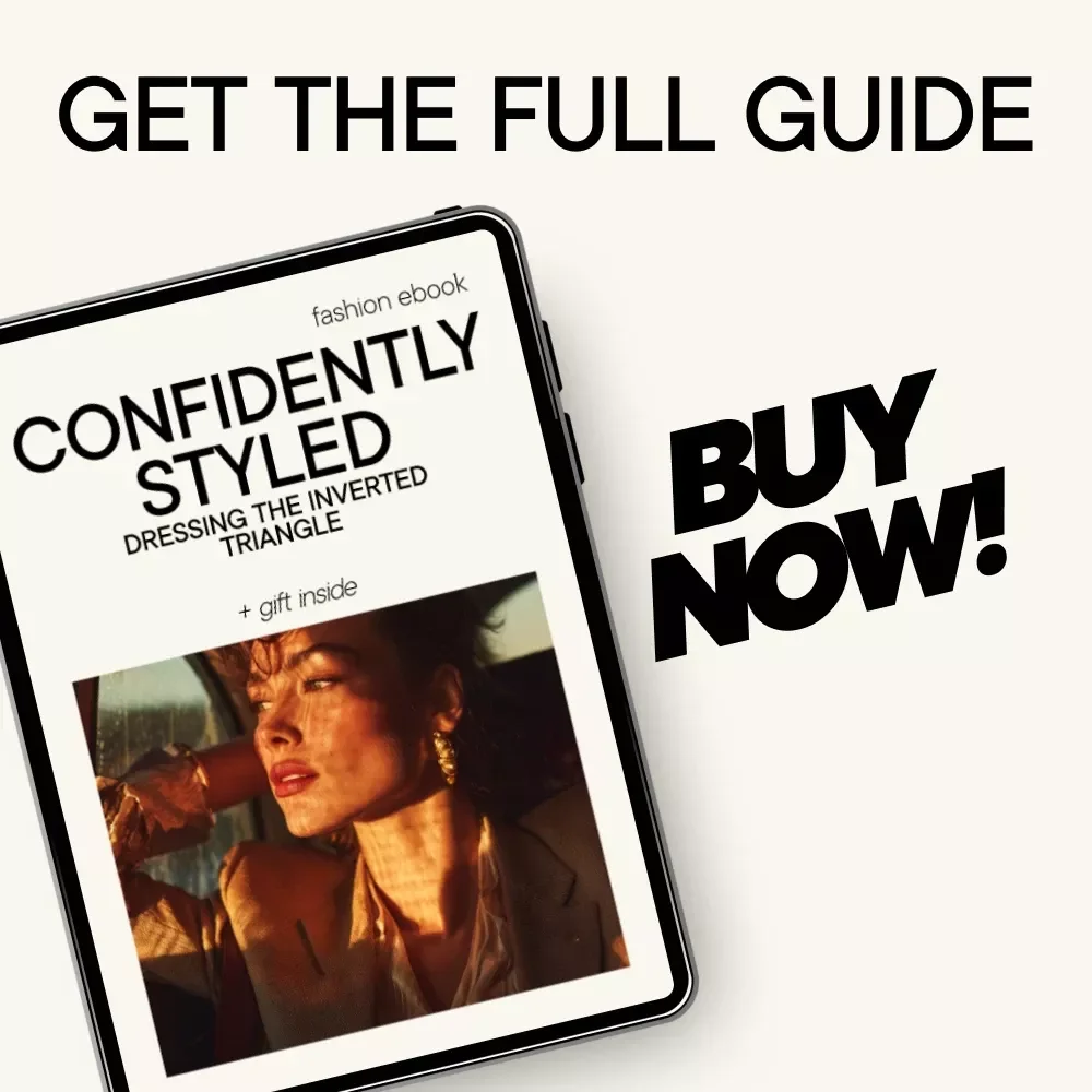 Confidently Styled: Dressing the Inverted Triangle - The Ultimate eBook Guide to Dressing Your Figure