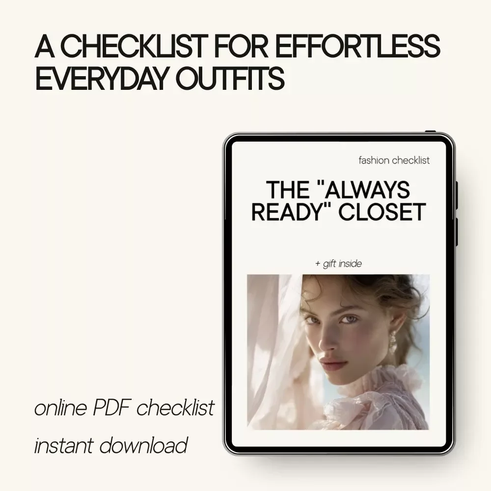 The “Always Ready” Closet – Digital Checklist | 10 wardrobe essentials every woman needs | Effortless Everyday Style Guide