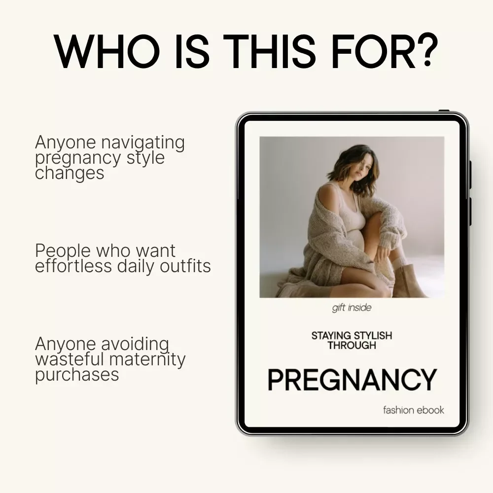 Staying Stylish Through Pregnancy – A Practical eBook on how to look stylish while pregnant, Build a Maternity Wardrobe You’ll Actually Wear