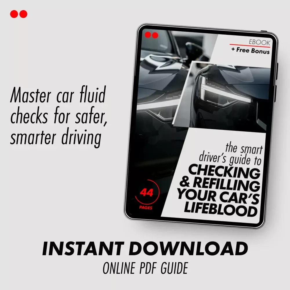 The Smart Driver’s Guide to Checking & Refilling Your Car’s Lifeblood – DIY Car Fluid Maintenance eBook, Engine Oil, Coolant & Brake Fluid Guide, Smart Driver Checklist