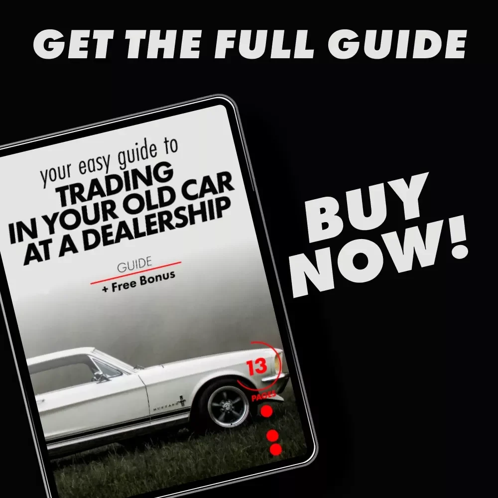Your Easy Guide to Trading in Your Old Car at a Dealership - Digital Download Guide