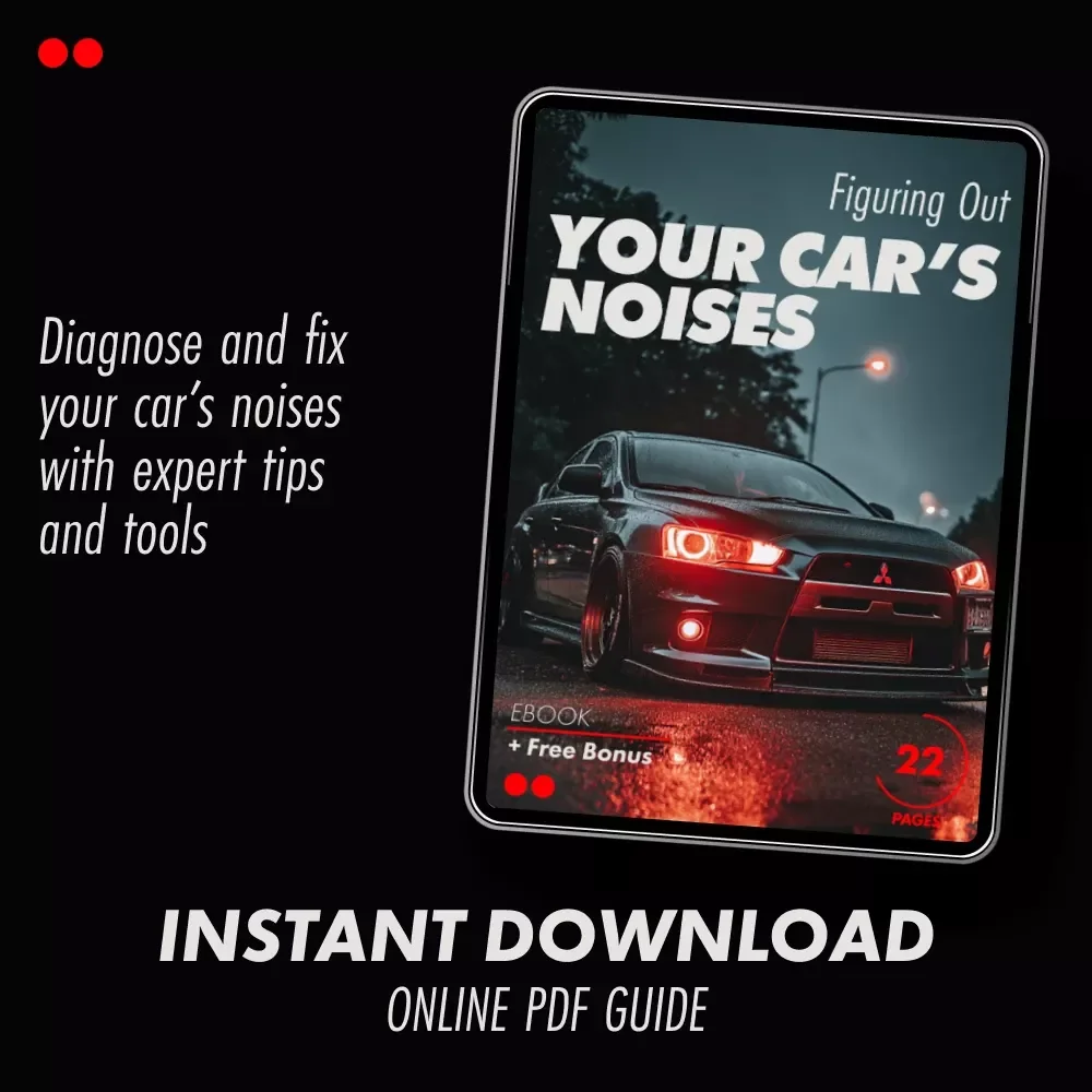 Figuring Out Your Car’s Noises – The Ultimate Guide to Diagnosing & Fixing Your Car’s Sounds – eBook Download