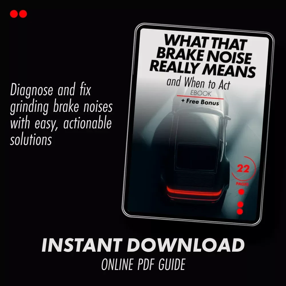 What That Brake Noise Really Means and When to Act - Ultimate eBook Guide for Car Owners