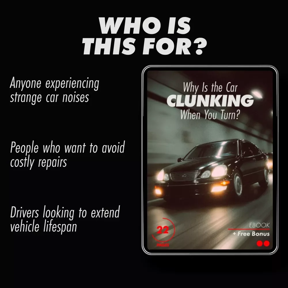 Why Is the Car Clunking When You Turn? A Complete Guide to Diagnosing, Fixing, and Preventing Car Noises