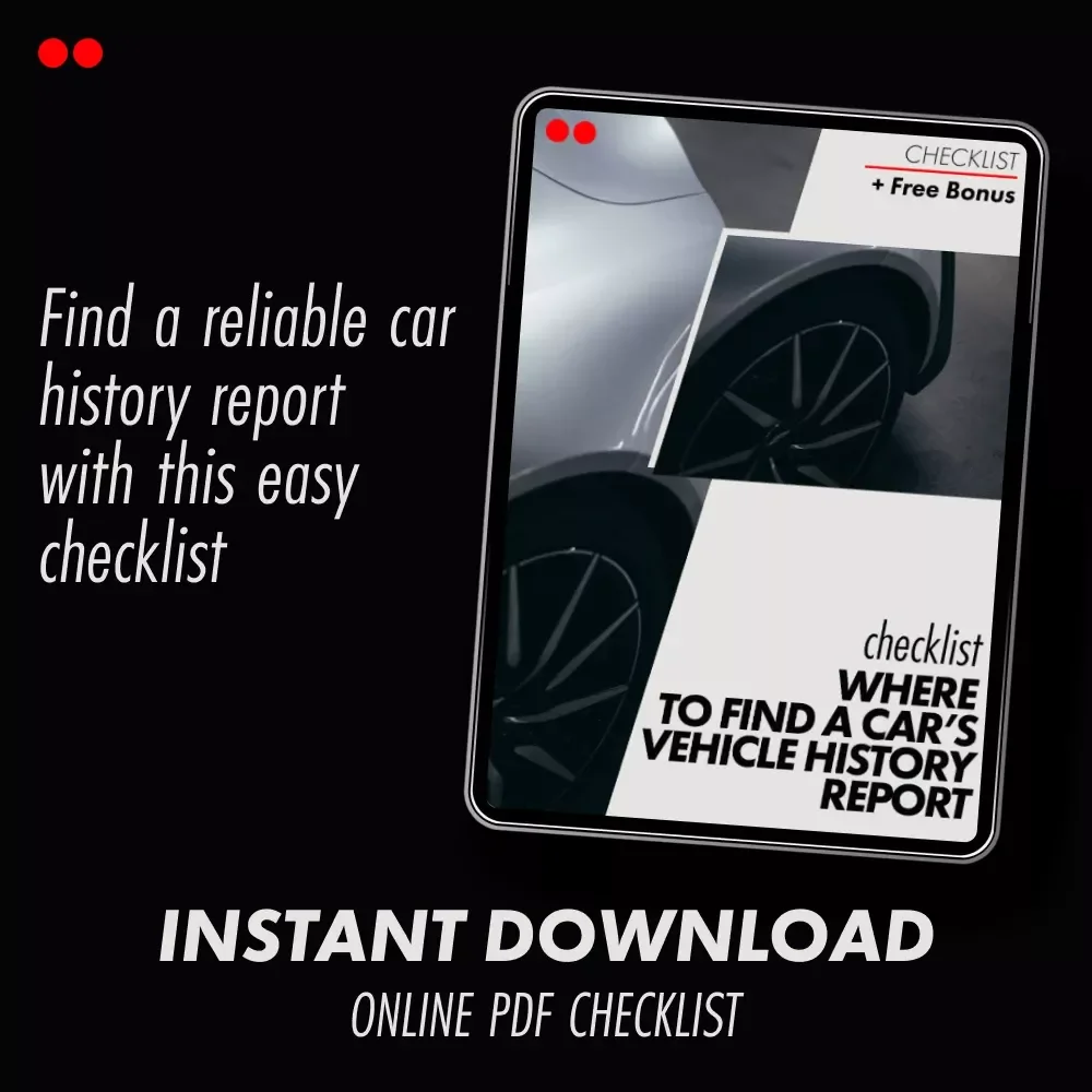 Checklist: Where to Find a Car’s Vehicle History Report - Essential Guide to Buying Used Cars