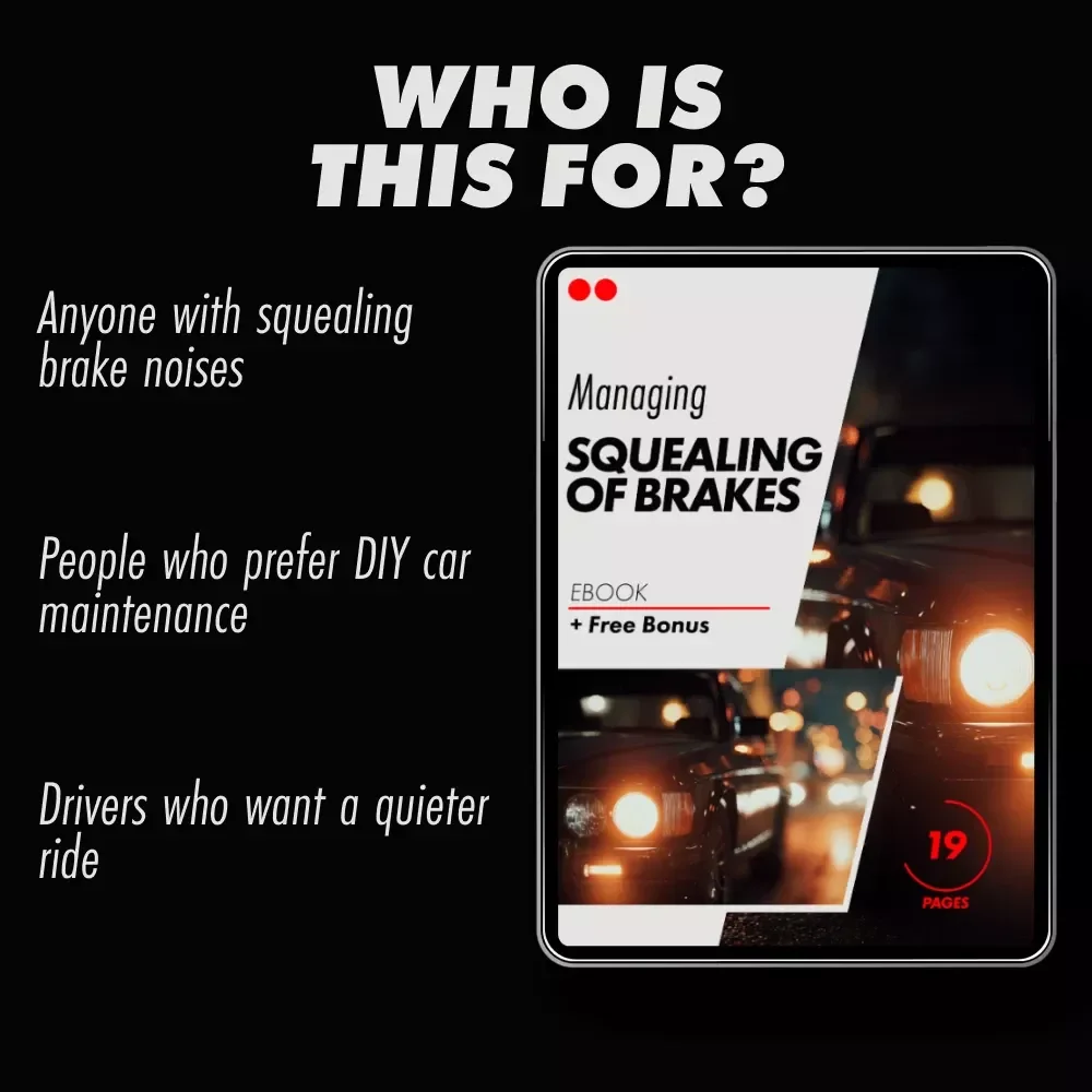 Managing Squealing of Brakes: Your Ultimate eBook Guide for Troubleshooting Brake Noises and Ensuring a Quiet Ride