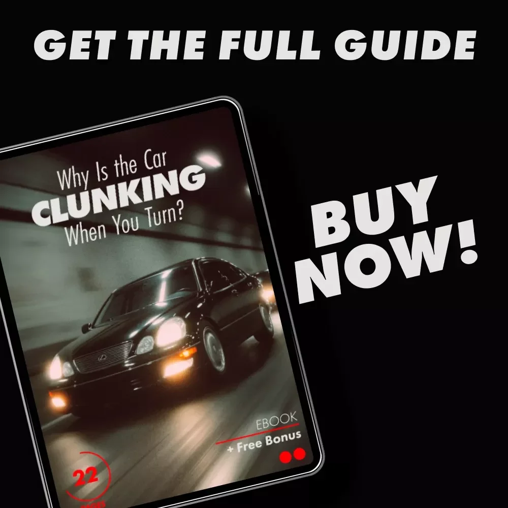 Why Is the Car Clunking When You Turn? A Complete Guide to Diagnosing, Fixing, and Preventing Car Noises