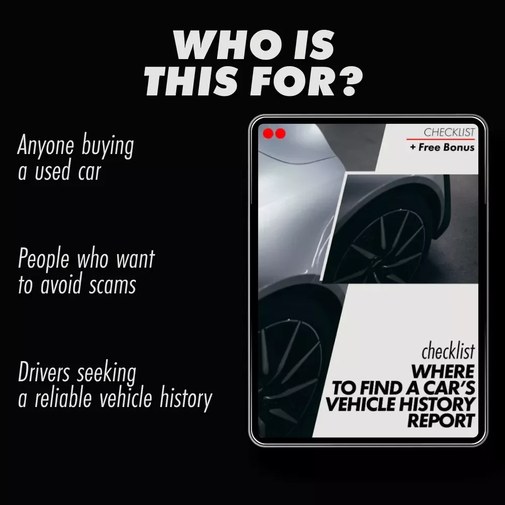 Checklist: Where to Find a Car’s Vehicle History Report - Essential Guide to Buying Used Cars
