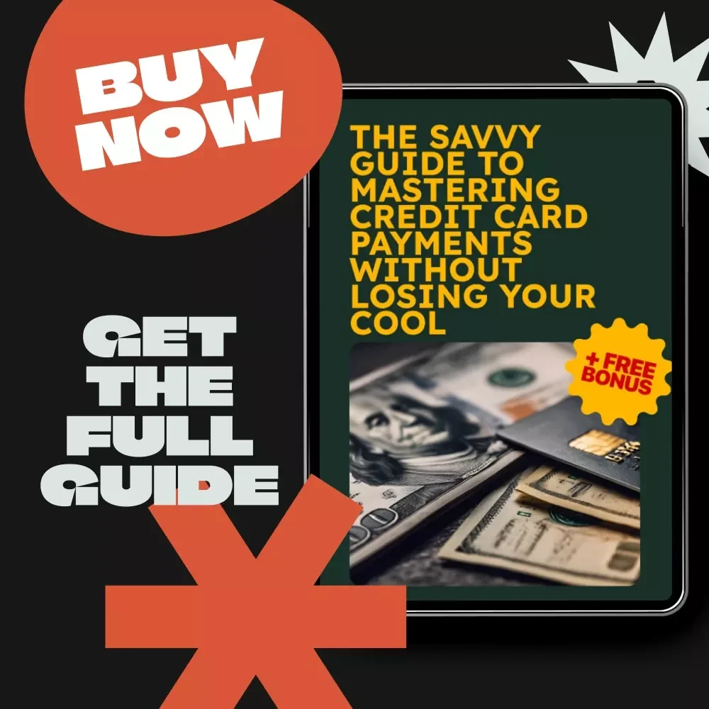The Savvy Guide to Mastering Credit Card Payments Without Losing Your Cool | Digital Guide for Budgeting, Debt Payoff & credit card payment strategies | Financial Planning eBook for Smarter Money Habits