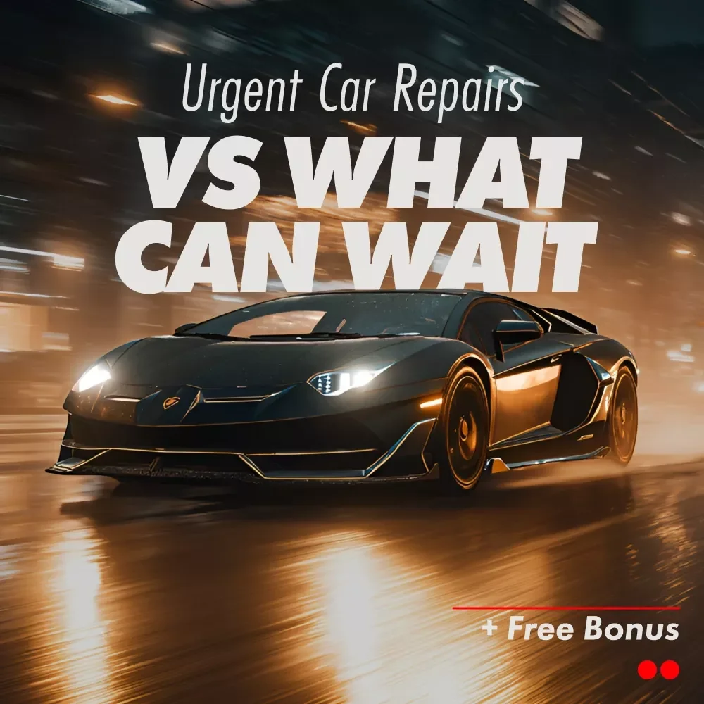 Urgent Car Repairs vs What Can Wait | Smart Vehicle Safety Checklist for Stress-Free Decisions & Cost-Saving Maintenance