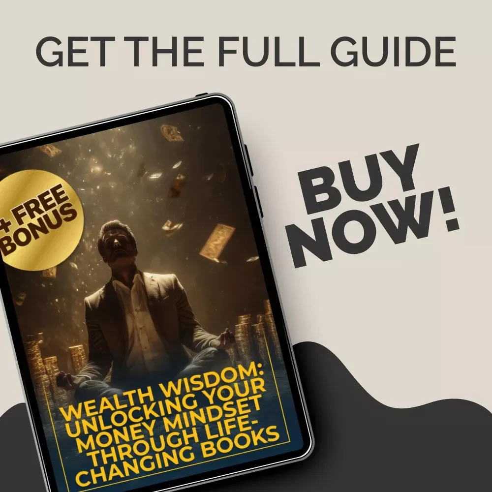Wealth Wisdom: Unlocking Your Money Mindset Through Life-Changing Books - Guide to Financial Freedom