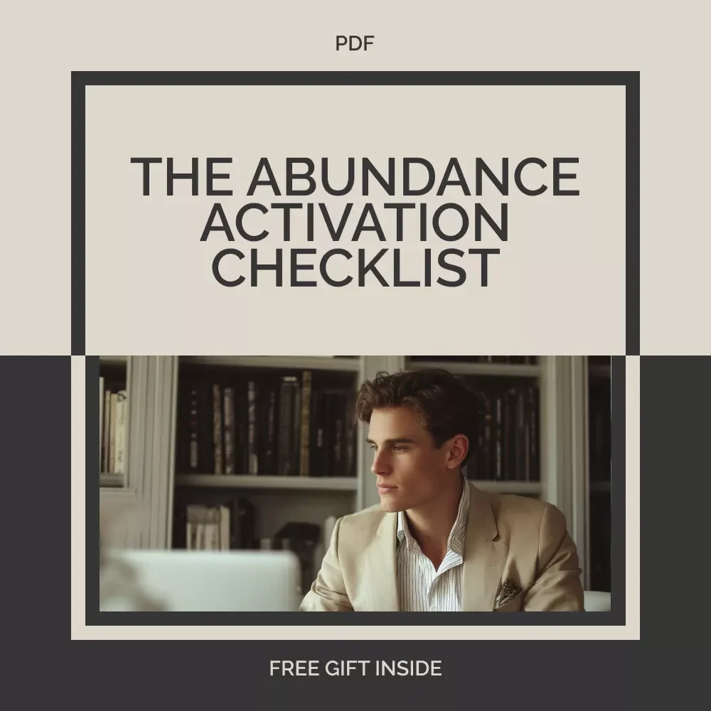 The Abundance Activation Checklist: Flip Your Mindset from Scarcity to Success