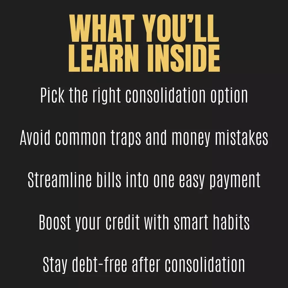 The Smart Person’s Guide to Debt Consolidation Without the Stress | Digital eBook on How to Consolidate Debt Into One Payment and Simplify Your Finances