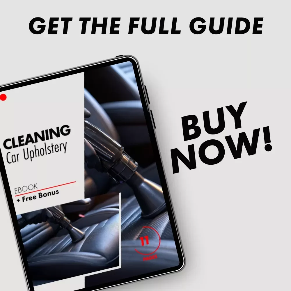 Cleaning Car Upholstery: How to Remove Stains from Cloth, Leather & Vinyl - The Ultimate Guide