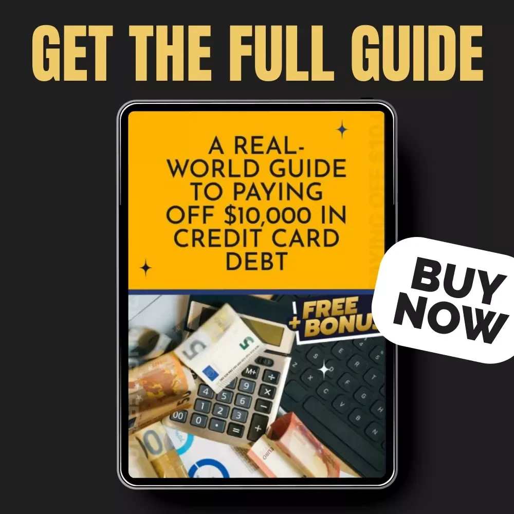 A Real-World Guide to Paying Off $10,000 in Credit Card Debt – Step-by-Step Ebook on how to pay off 10000 credit card debt, Budgeting, Debt Snowball & Real-Life Plan