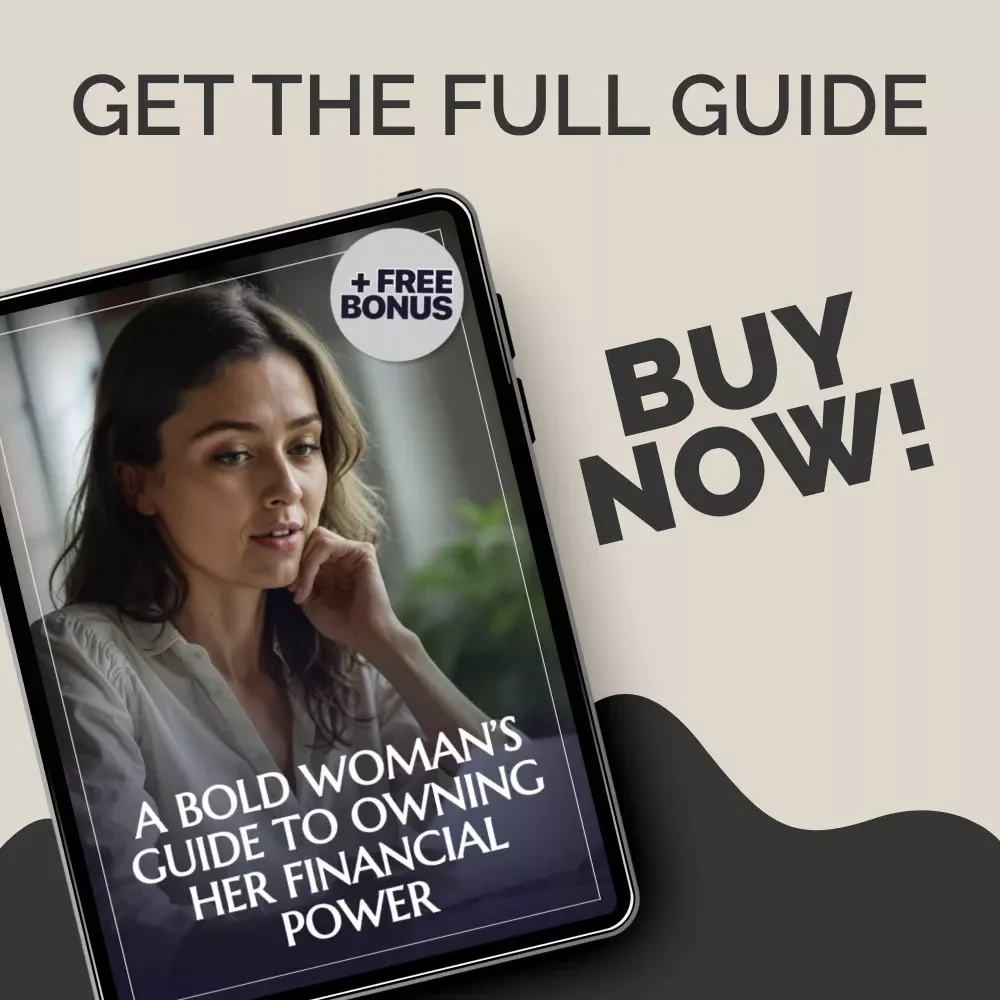A Bold Woman’s Guide to Owning Her Financial Power | Empowering Digital Guide on Money Confidence for Women | Build Financial Clarity, Courage & Control