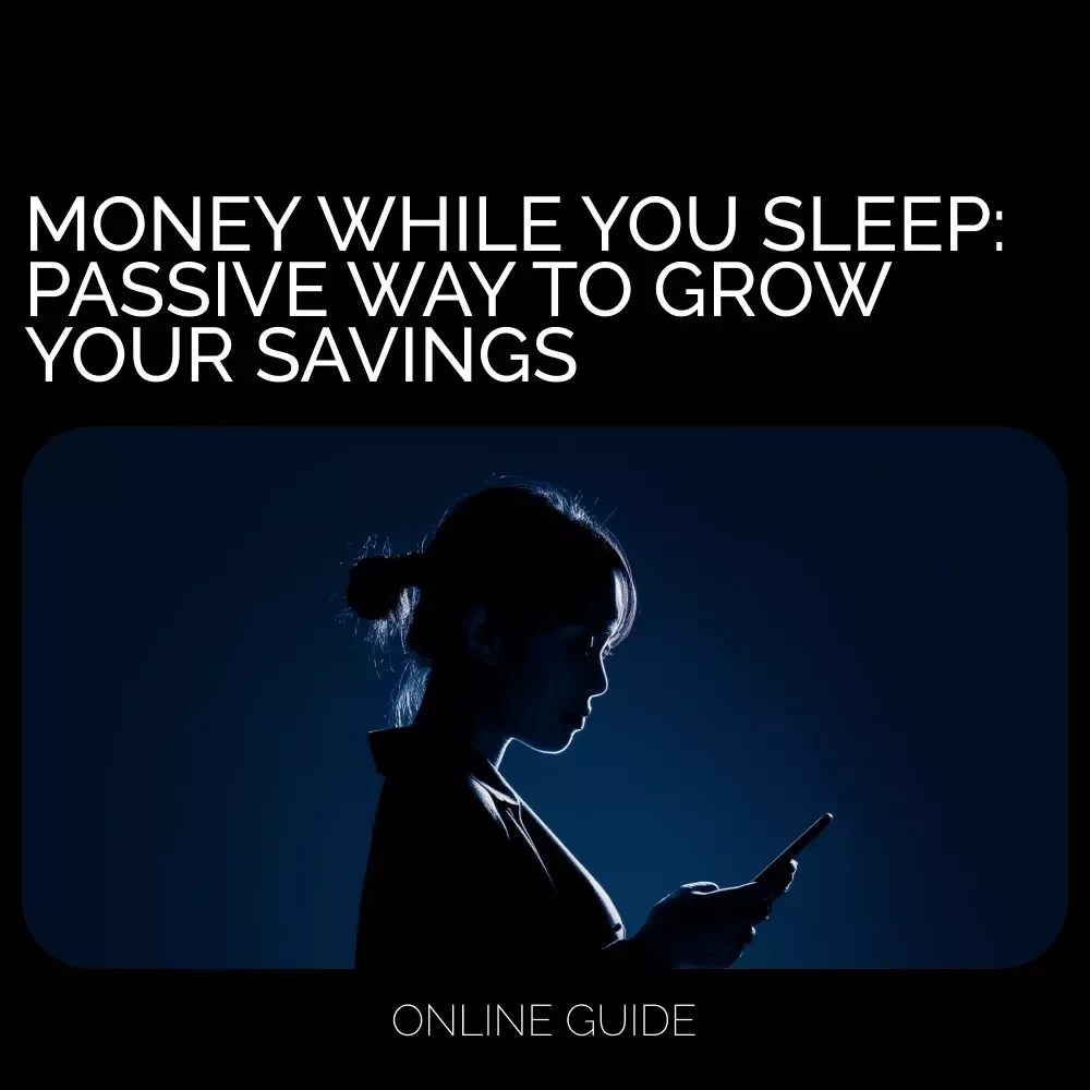 Money While You Sleep: Passive Ways to Grow Your Savings Without Lifting a Finger | Financial Guide for Beginners | Passive Ways to Grow Savings eBook | Smart Saving Strategies Digital Download