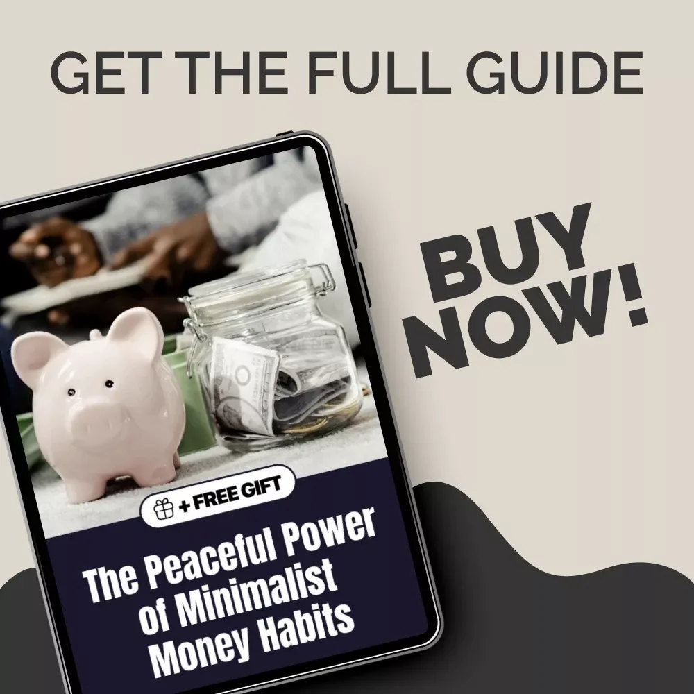 The Peaceful Power of Minimalist Money Habits | Digital Guide for Simplified Finances | Find Clarity, Calm, and Control with Minimalist Money Habits