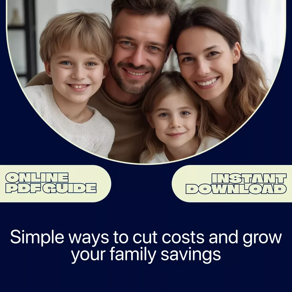 Smart Savings for Families: Practical Tips to Reduce Living Costs and Boost Your Budget | Family Finance Guide | Budget Planner | Printable PDF | Tips for Reducing Family Living Costs
