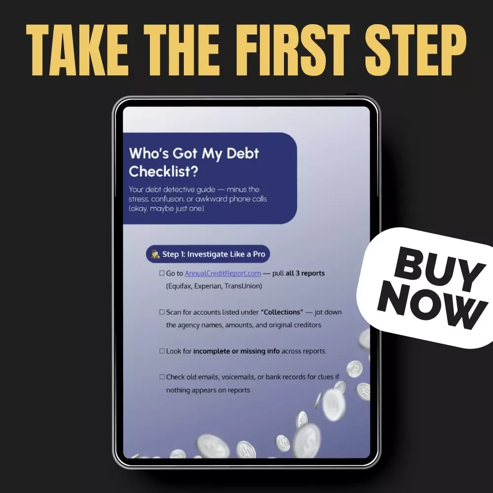 Who’s Got My Debt Checklist | Printable Step-by-Step Guide for How to Find Out What Collection Agency I Owe and Rebuild Credit Confidence