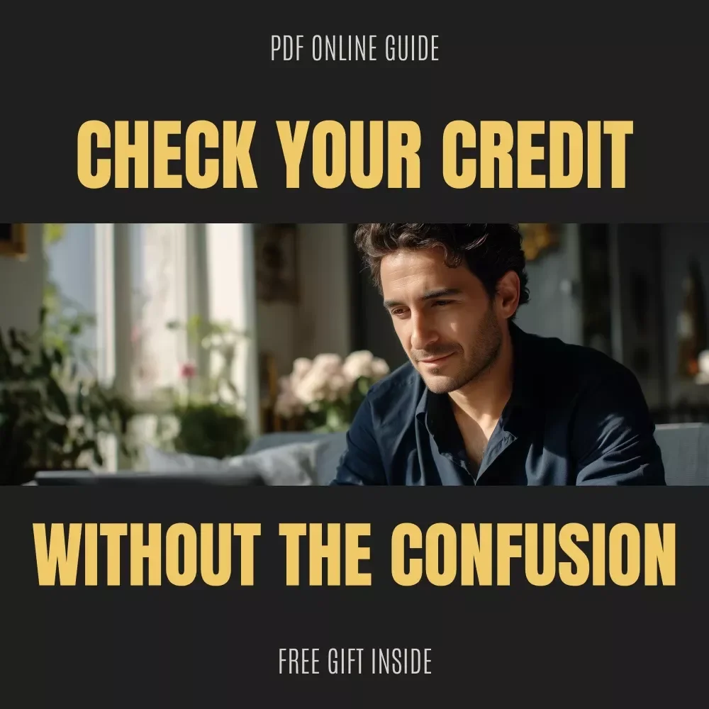 How to Check Your Credit Without the Confusion (or the Cost) | Digital Guide for How to View My Credit Score and Take Control of Your Finances