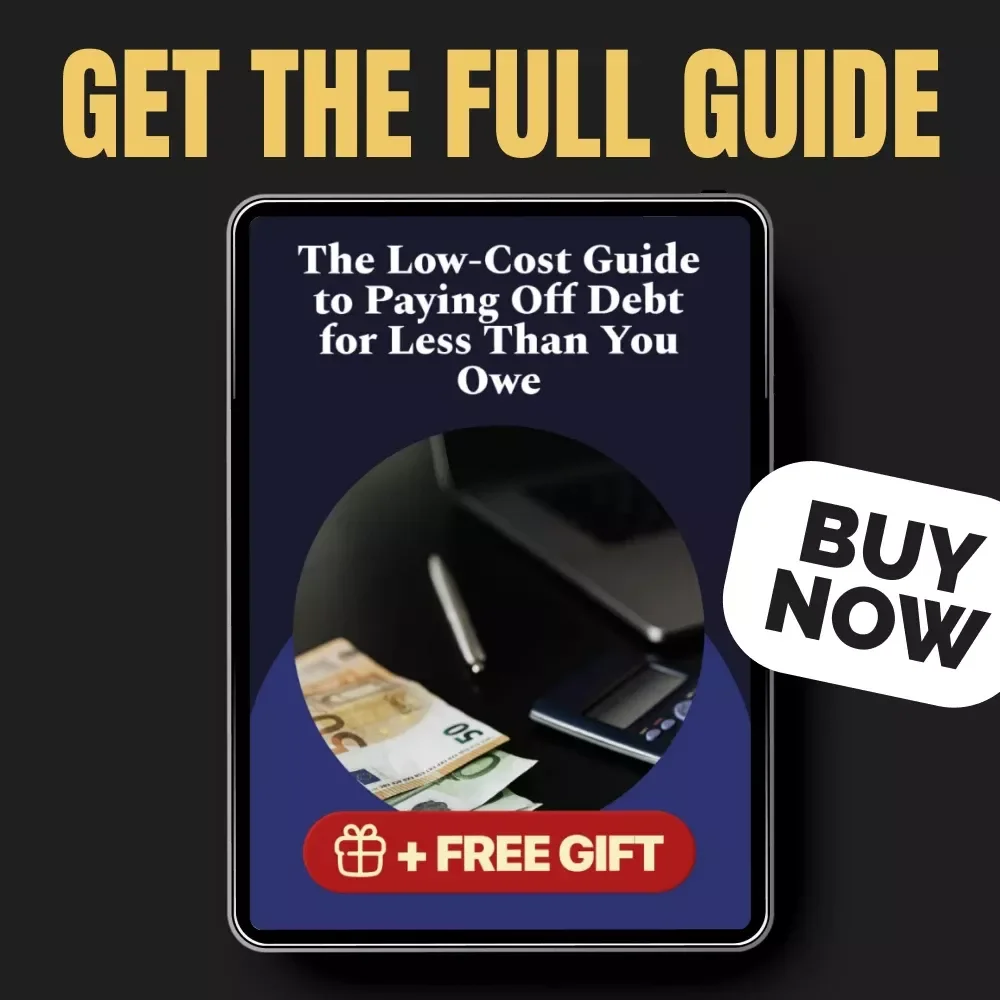 The Low-Cost Guide to Paying Off Debt for Less Than You Owe | Digital eBook for How to Settle a Debt for Less and Rebuild Credit Confidence