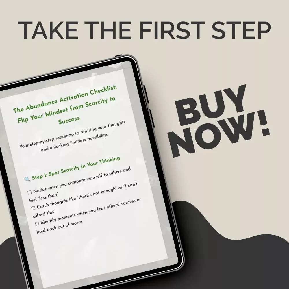 The Abundance Activation Checklist: Flip Your Mindset from Scarcity to Success